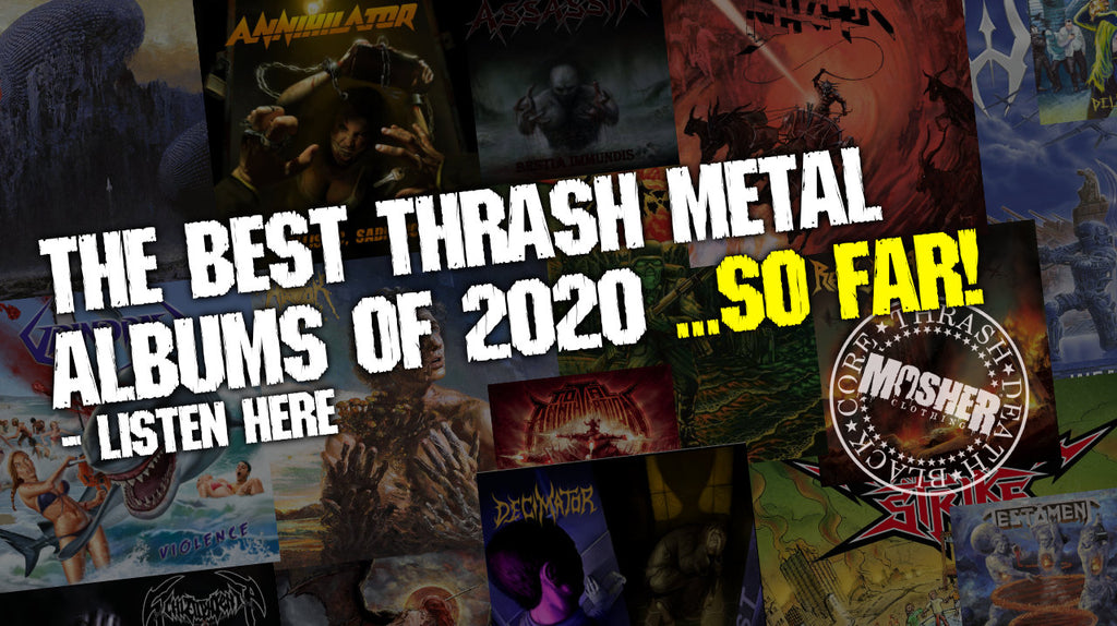 The best thrash metal albums of 2020... so far! (Listen here!)