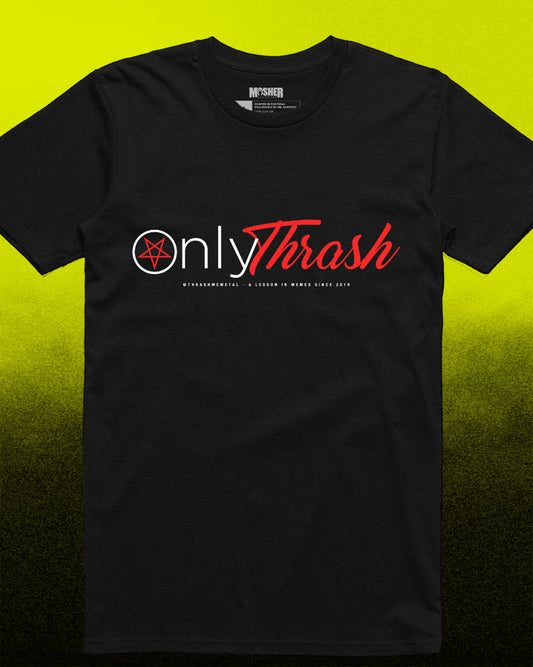 A black short-sleeve t-shirt with a graphic on the chest reading 'Only Thrash' in white and red, featuring a pentagram symbol inside the letter 'o'. The shirt is displayed flat against a bright yellow-to-black gradient background.