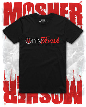 Mosher Clothing™ - "ONLY THRASH" T-Shirt for Metalheads