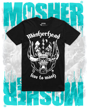 MOSHER HEAVY CLOTHING - MÖSHERHEAD - LIVE TO MÖSH TSHIRT